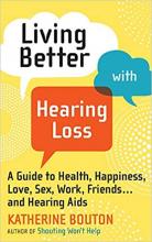 Living Better with Hearing Loss book